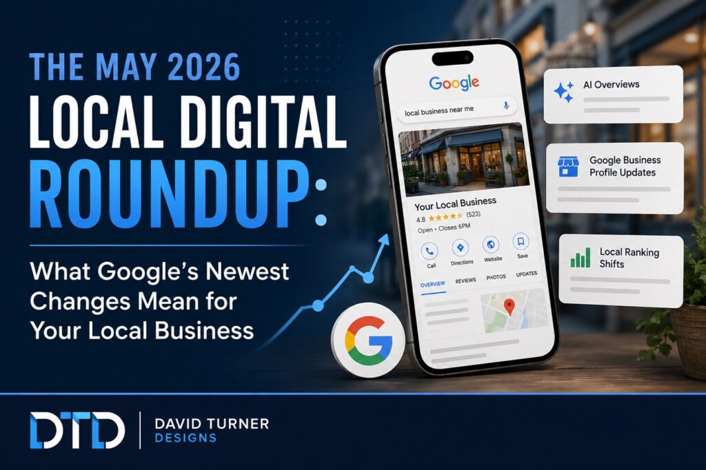 May 2026 Local Digital Roundup graphic showing Google search on mobile with AI Overviews and Map Pack icons — David Turner Designs